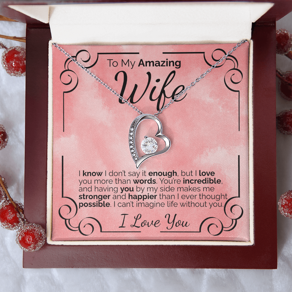 To My Amazing Wife: I Don't Say It Enough, But I Love You More Than Words Can Ever Explain.
