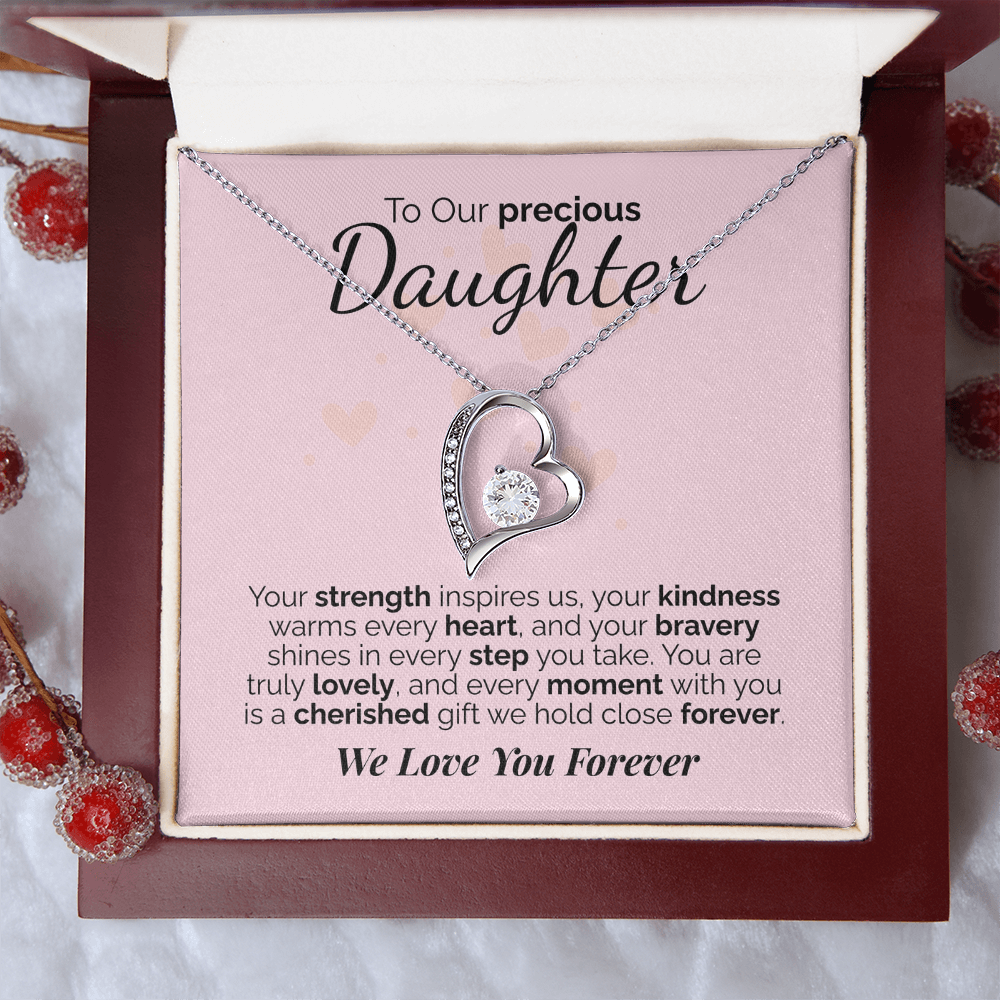 To Our Precious Daughter: Your Strength, Kindness, and Bravery Inspire Us - We'll Love You Forever.