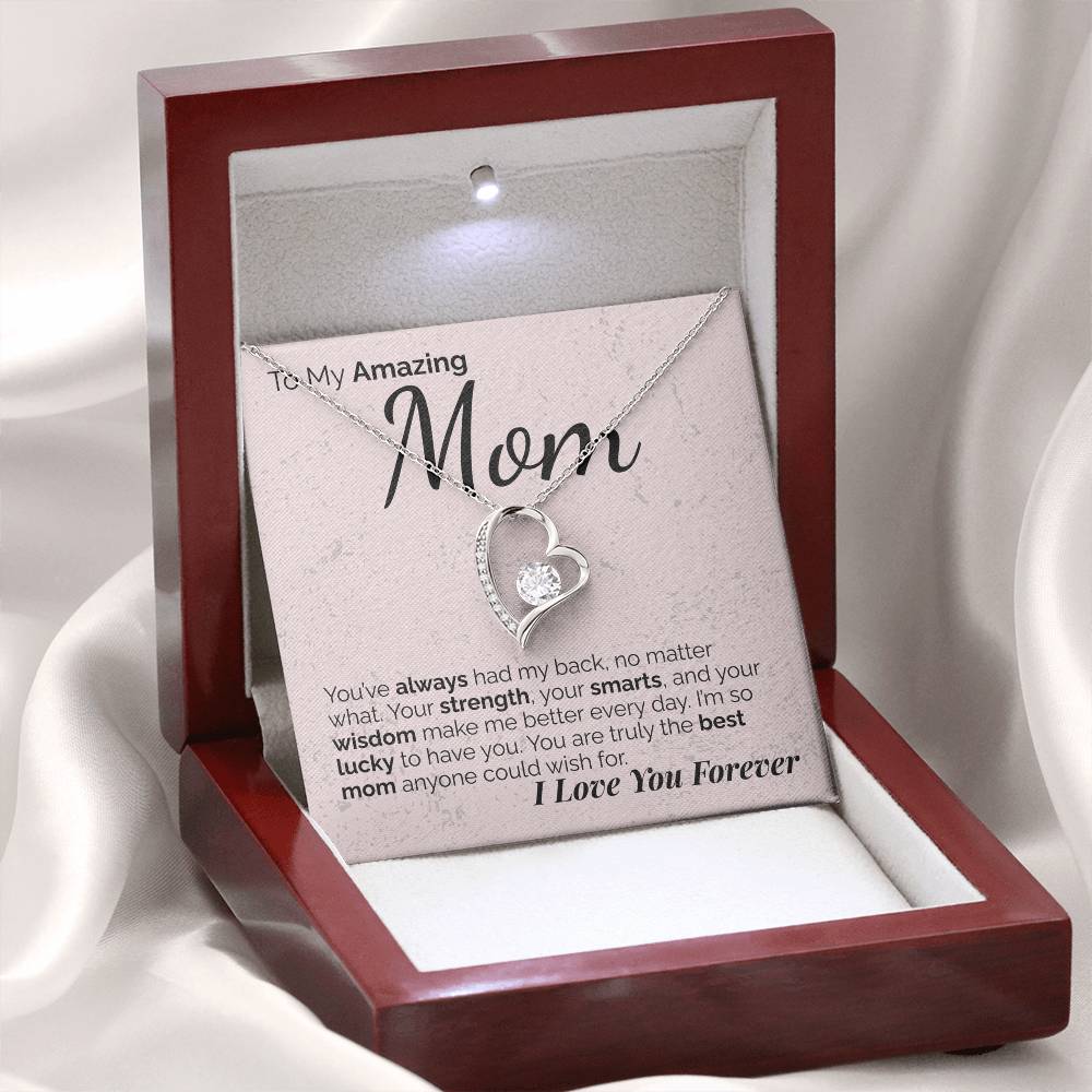To My Amazing Mom: Your Strength, Wisdom, and Love Have Shaped Who I Am - I'm So Lucky to Have You.