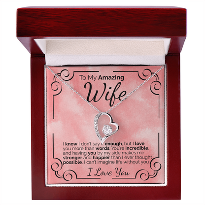 To My Amazing Wife: I Don't Say It Enough, But I Love You More Than Words Can Ever Explain.