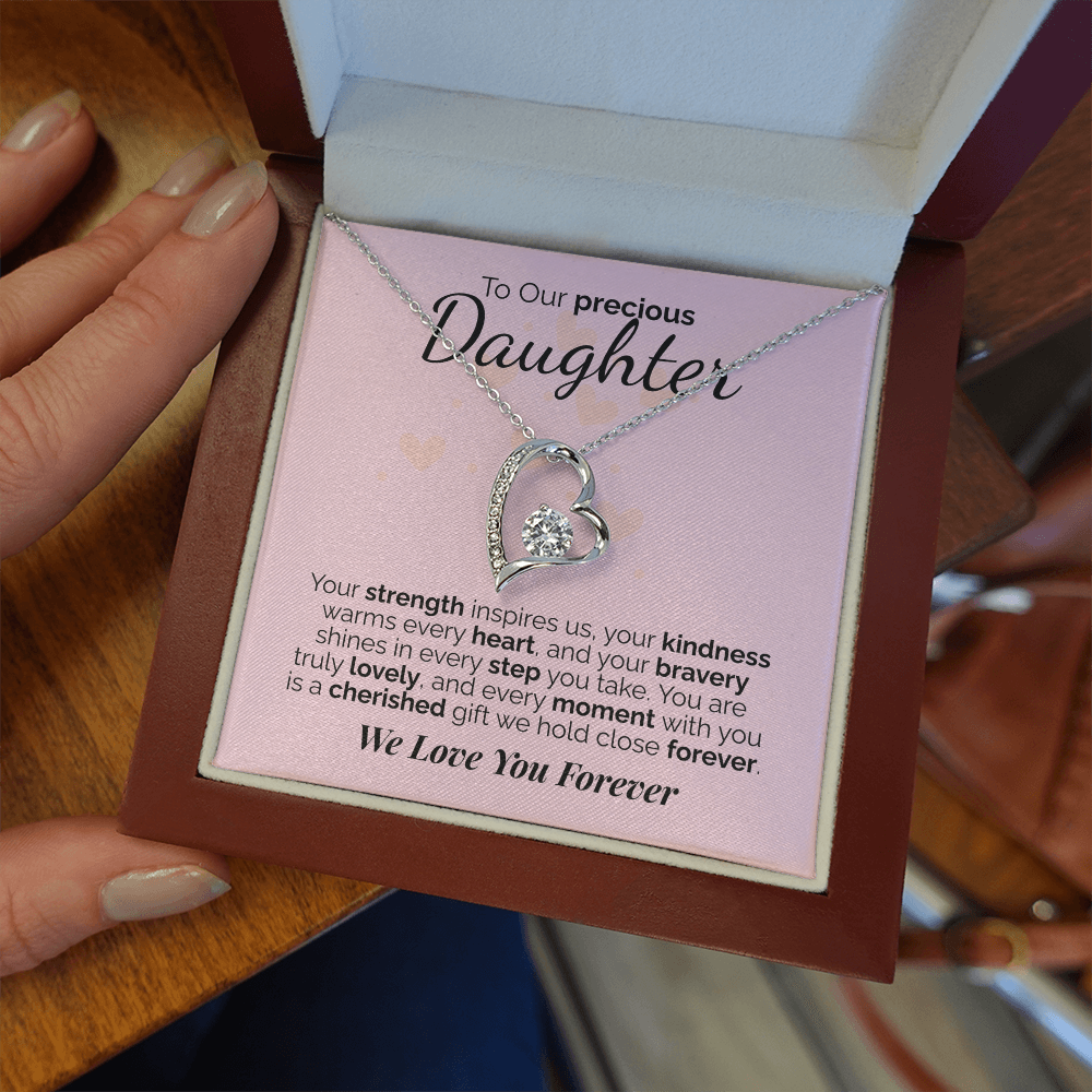 To Our Precious Daughter: Your Strength, Kindness, and Bravery Inspire Us - We'll Love You Forever.