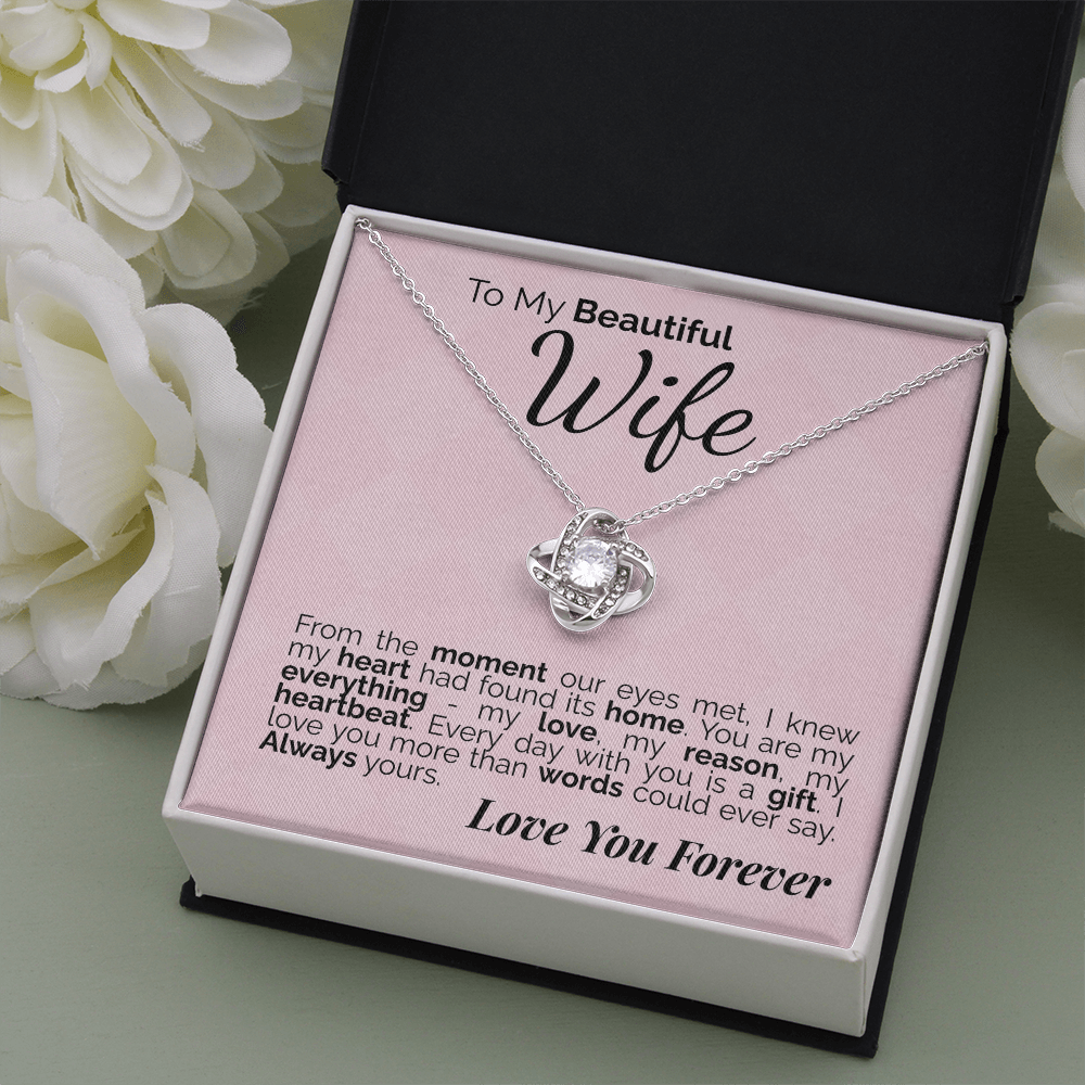 To My Beautiful Wife: From the Moment Our Eyes Met, My Heart Found Its Home - I'll Love You Forever.