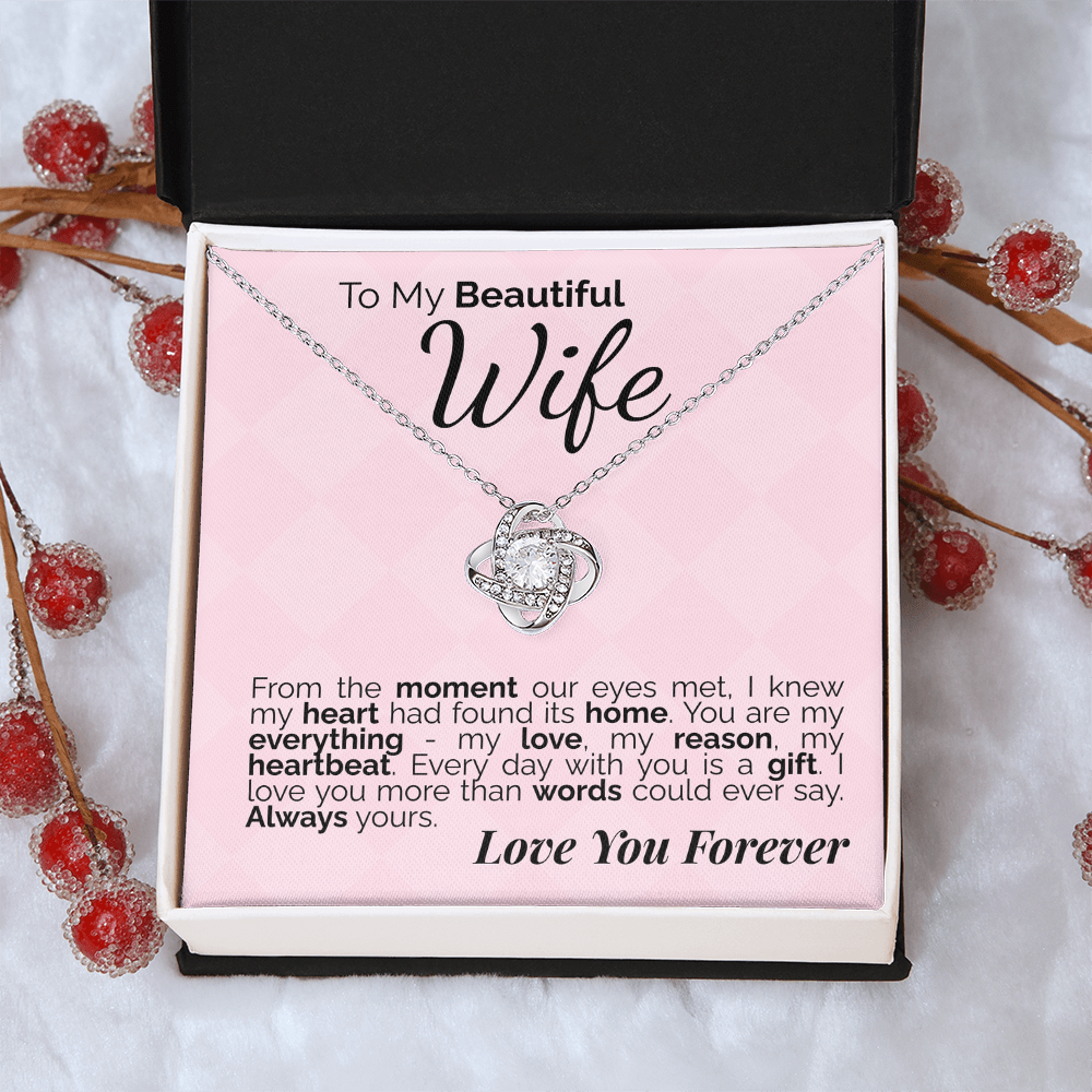 To My Beautiful Wife: From the Moment Our Eyes Met, My Heart Found Its Home - I'll Love You Forever.