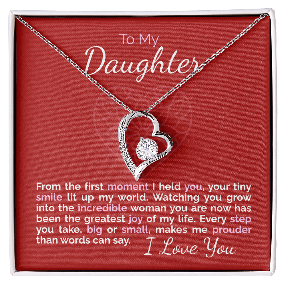 To My Daughter: From the First Moment I Held You, You've Been My Greatest Joy.