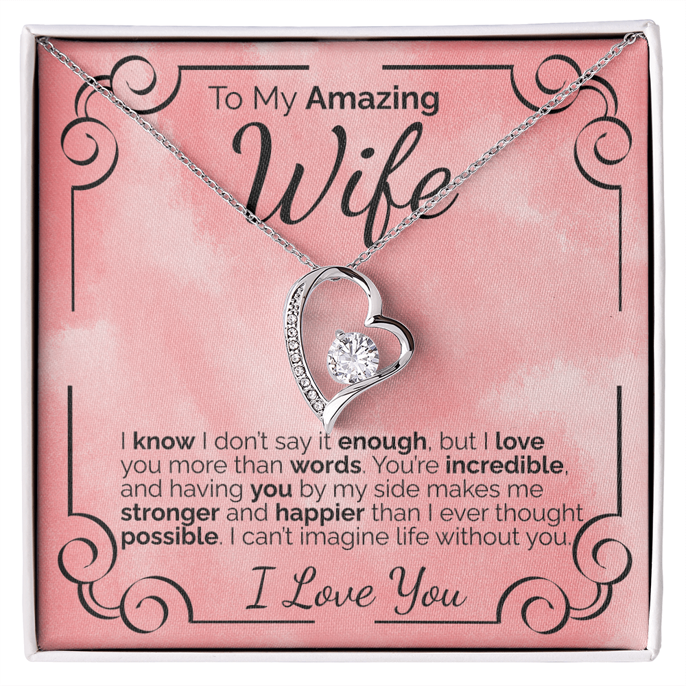 To My Amazing Wife: I Don't Say It Enough, But I Love You More Than Words Can Ever Explain.