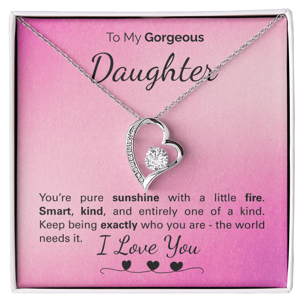 To My Beautiful Daughter: One of a Kind, Full of Light and Strength - Never Stop Being You.