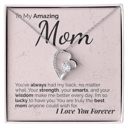 To My Amazing Mom: Your Strength, Wisdom, and Love Have Shaped Who I Am - I'm So Lucky to Have You.