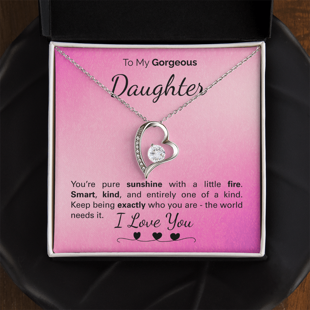 To My Beautiful Daughter: One of a Kind, Full of Light and Strength - Never Stop Being You.