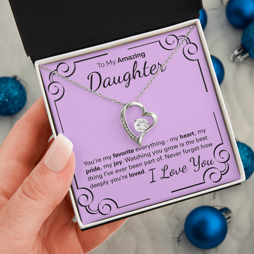 To My Amazing Daughter: You're My Heart, My Pride, My Joy - Watching You Grow Is My Greatest Gift.