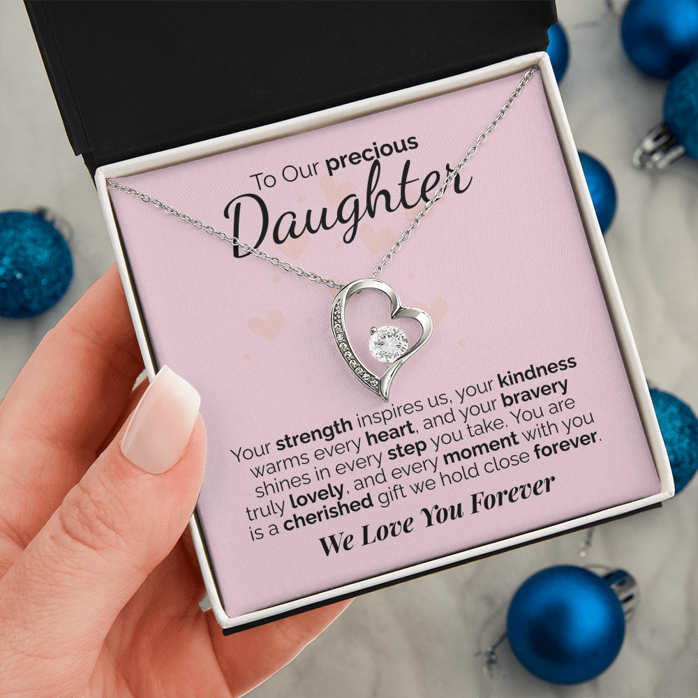 To Our Precious Daughter: Your Strength, Kindness, and Bravery Inspire Us - We'll Love You Forever.