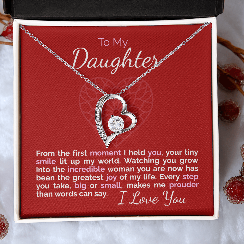 To My Daughter: From the First Moment I Held You, You've Been My Greatest Joy.