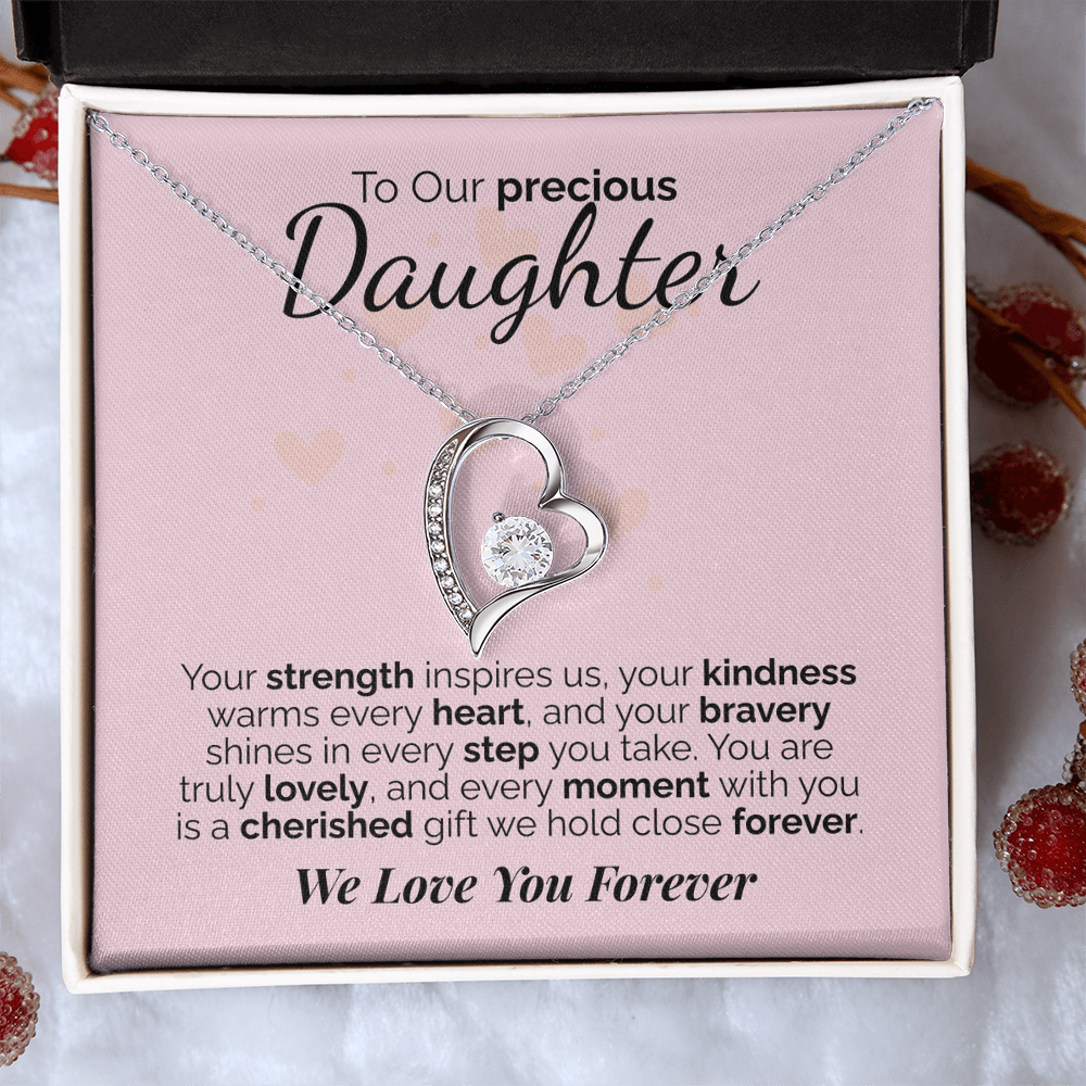To Our Precious Daughter: Your Strength, Kindness, and Bravery Inspire Us - We'll Love You Forever.