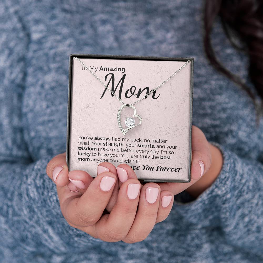 To My Amazing Mom: Your Strength, Wisdom, and Love Have Shaped Who I Am - I'm So Lucky to Have You.