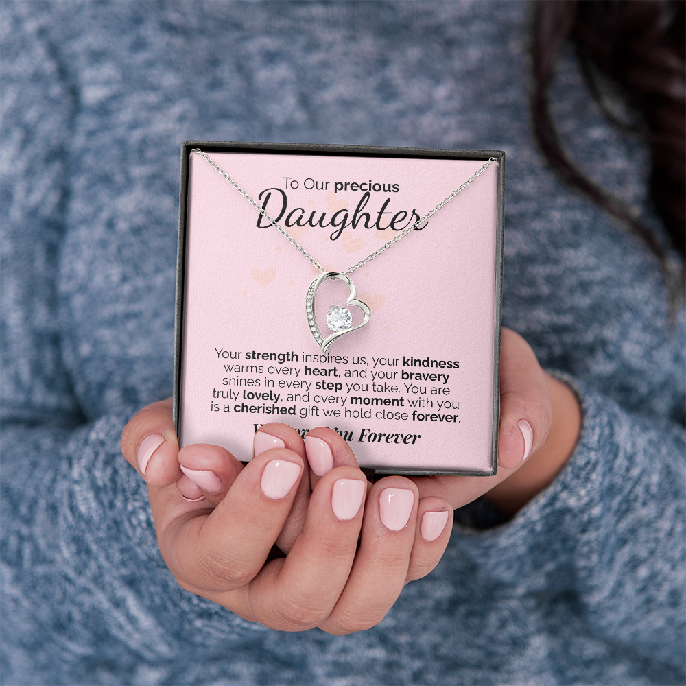 To Our Precious Daughter: Your Strength, Kindness, and Bravery Inspire Us - We'll Love You Forever.