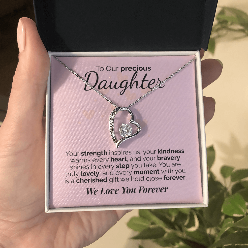 To Our Precious Daughter: Your Strength, Kindness, and Bravery Inspire Us - We'll Love You Forever.