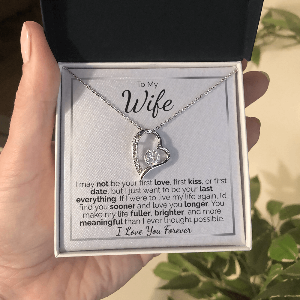 To My Wife: I May Not Be Your First, But I Promise to Be Your Last Everything - I Love You Forever.