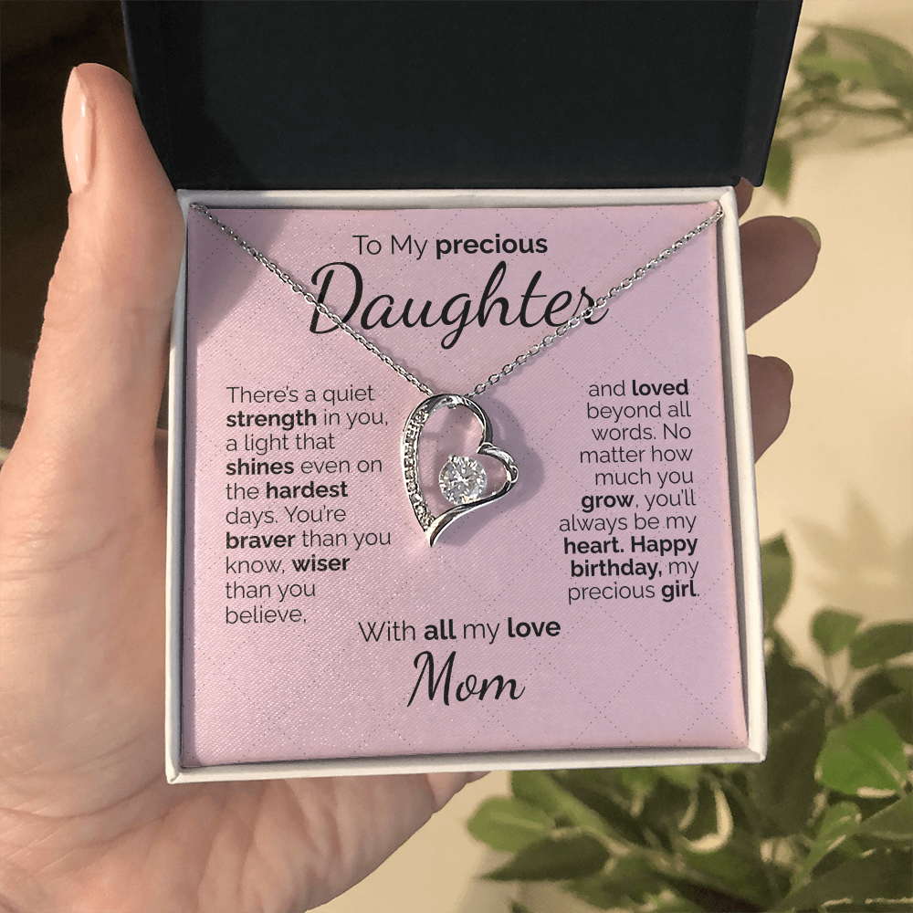 To My Precious Daughter: Brave, Wise, and Loved Beyond Words - You'll Always Be My Heart.