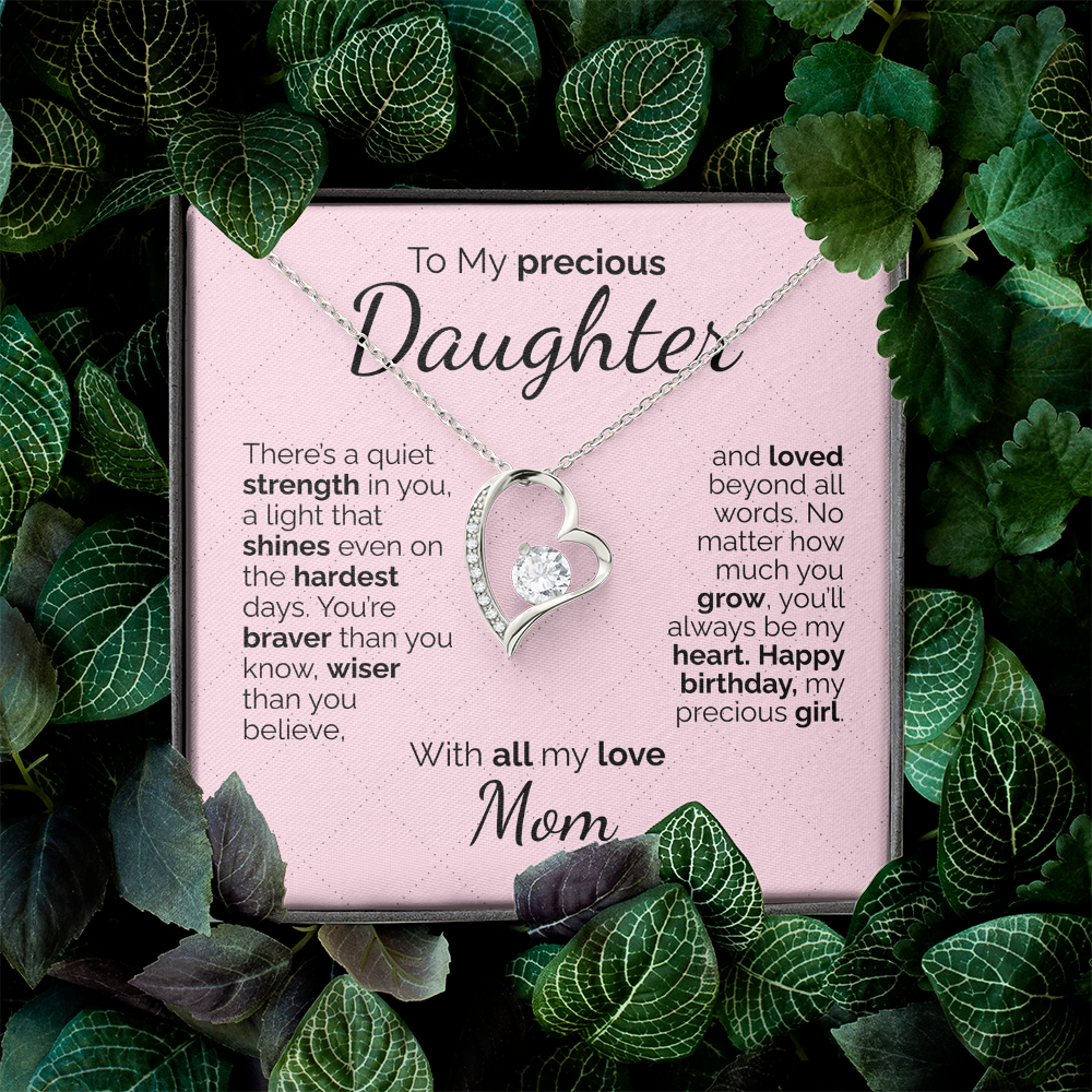 To My Precious Daughter: Brave, Wise, and Loved Beyond Words - You'll Always Be My Heart.