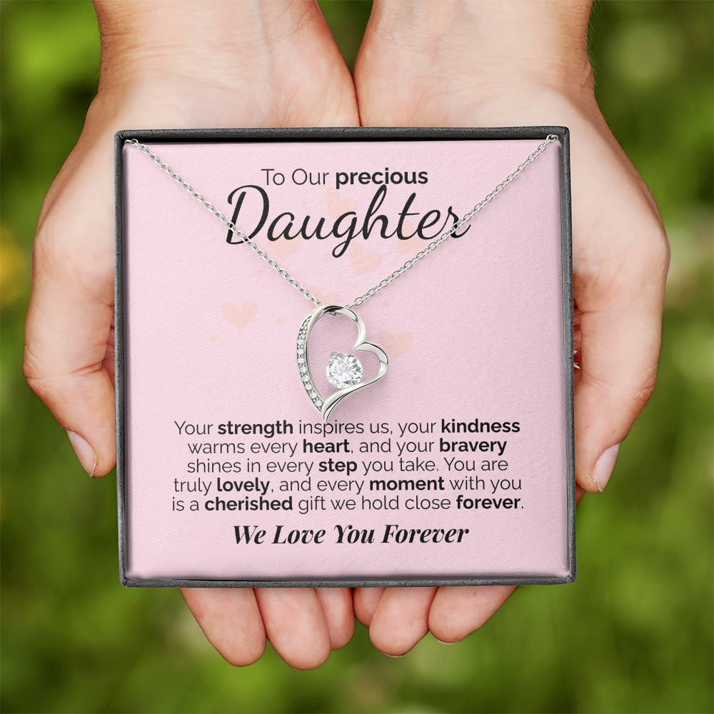 To Our Precious Daughter: Your Strength, Kindness, and Bravery Inspire Us - We'll Love You Forever.