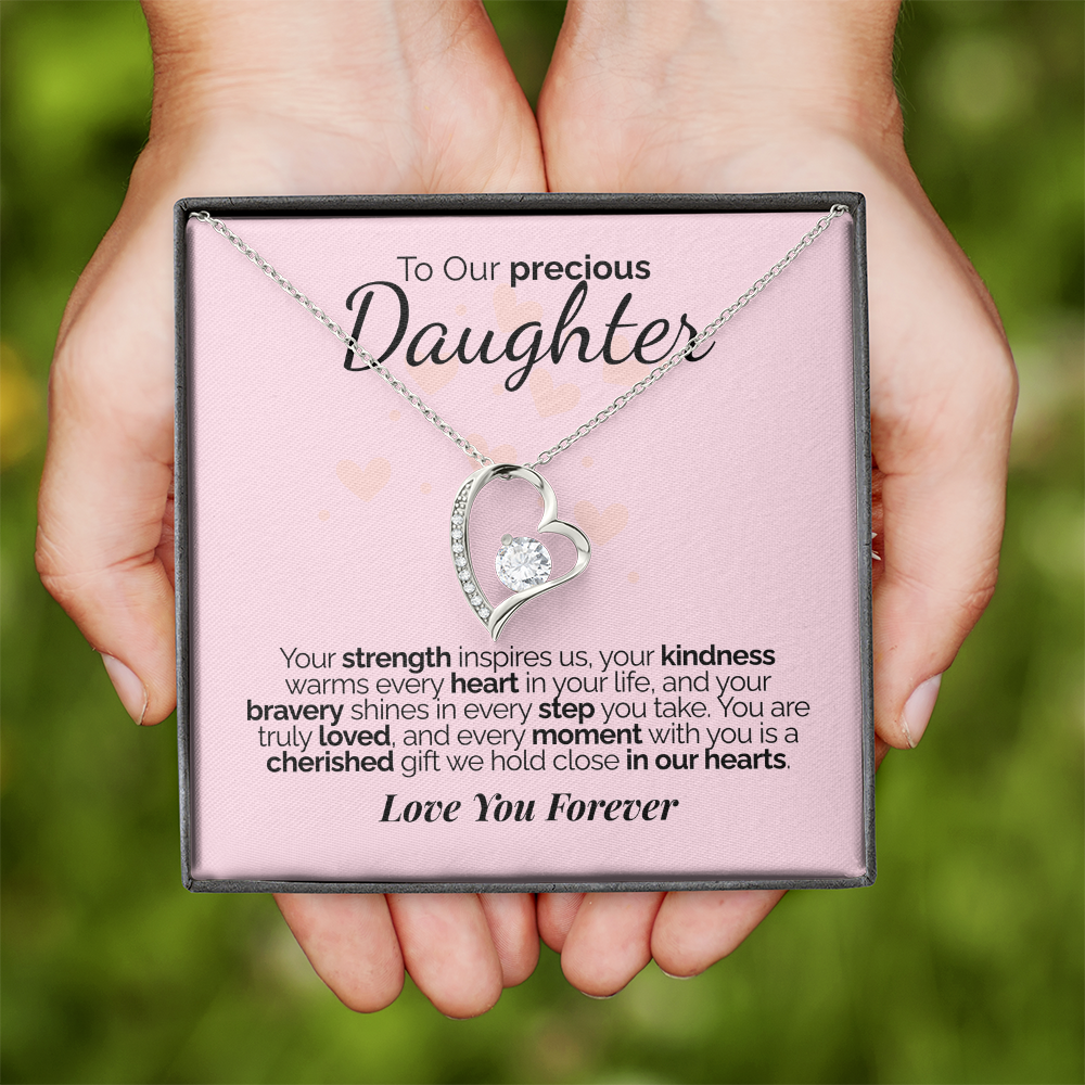 To Our Precious Daughter: Your Strength, Kindness, and Bravery Inspire Us - We'll Love You Forever.
