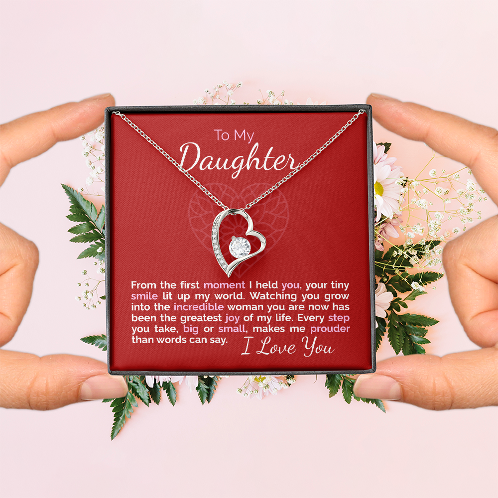 To My Daughter: From the First Moment I Held You, You've Been My Greatest Joy.