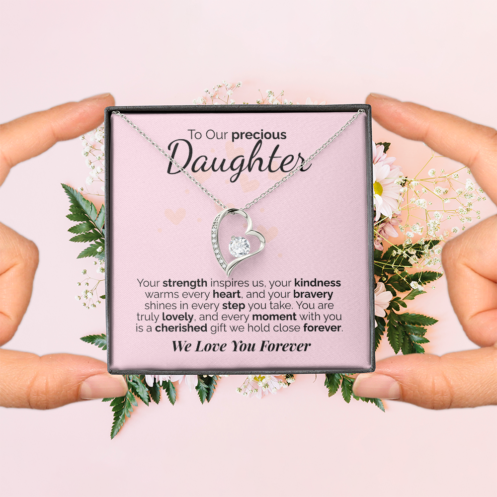 To Our Precious Daughter: Your Strength, Kindness, and Bravery Inspire Us - We'll Love You Forever.