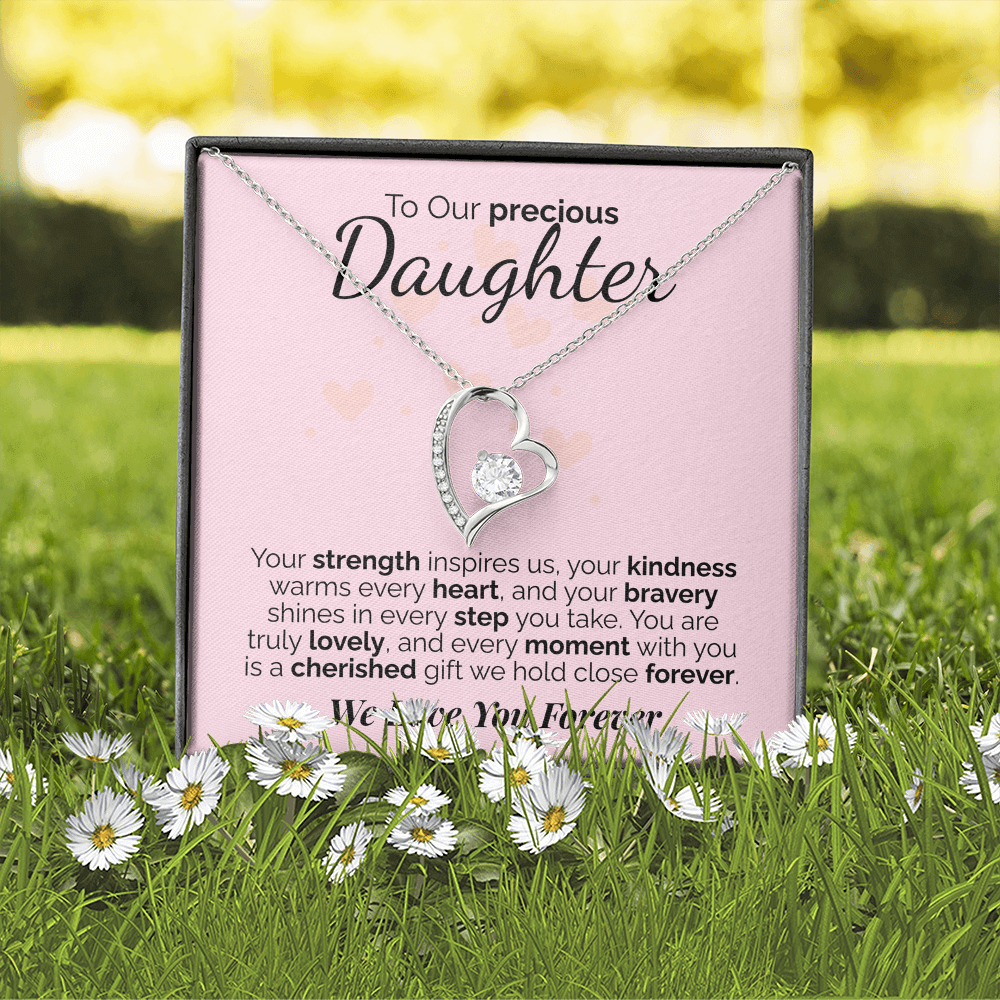 To Our Precious Daughter: Your Strength, Kindness, and Bravery Inspire Us - We'll Love You Forever.