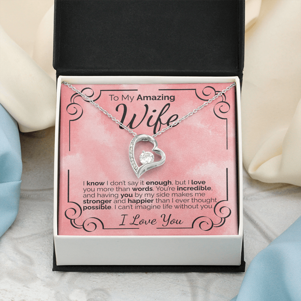 To My Amazing Wife: I Don't Say It Enough, But I Love You More Than Words Can Ever Explain.