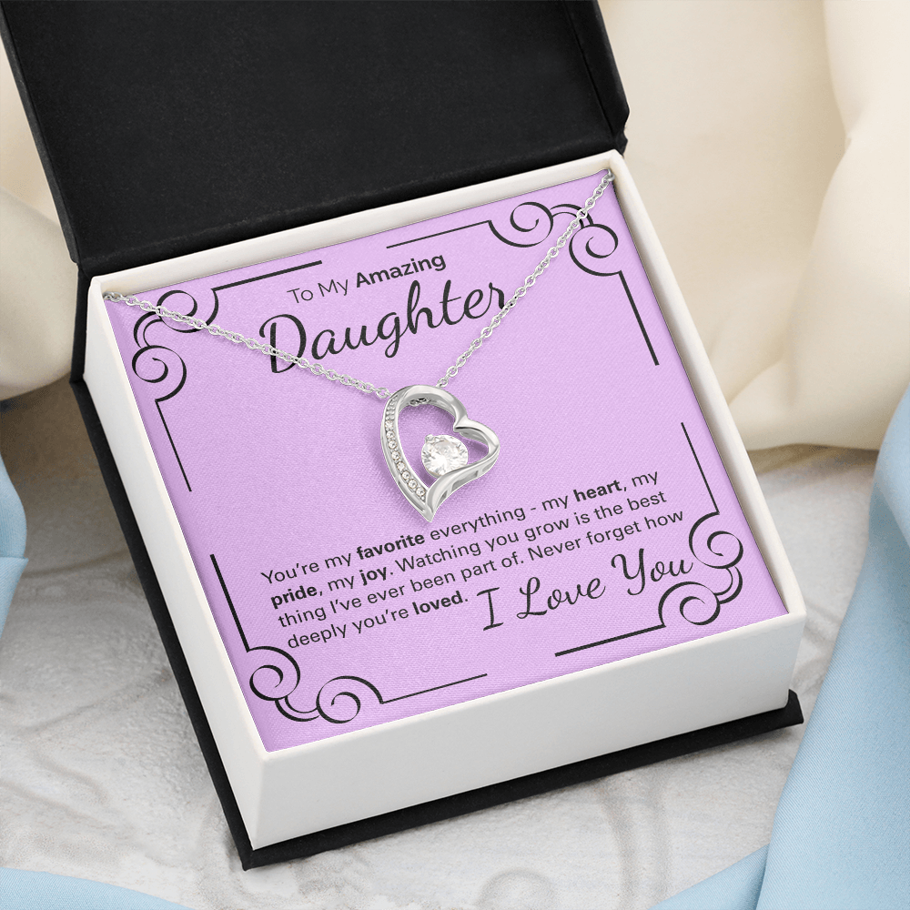 To My Amazing Daughter: You're My Heart, My Pride, My Joy - Watching You Grow Is My Greatest Gift.