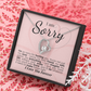 I'm Sorry: You're My Love, My Best Friend, My Everything - I'll Do Whatever It Takes to Make This Right.