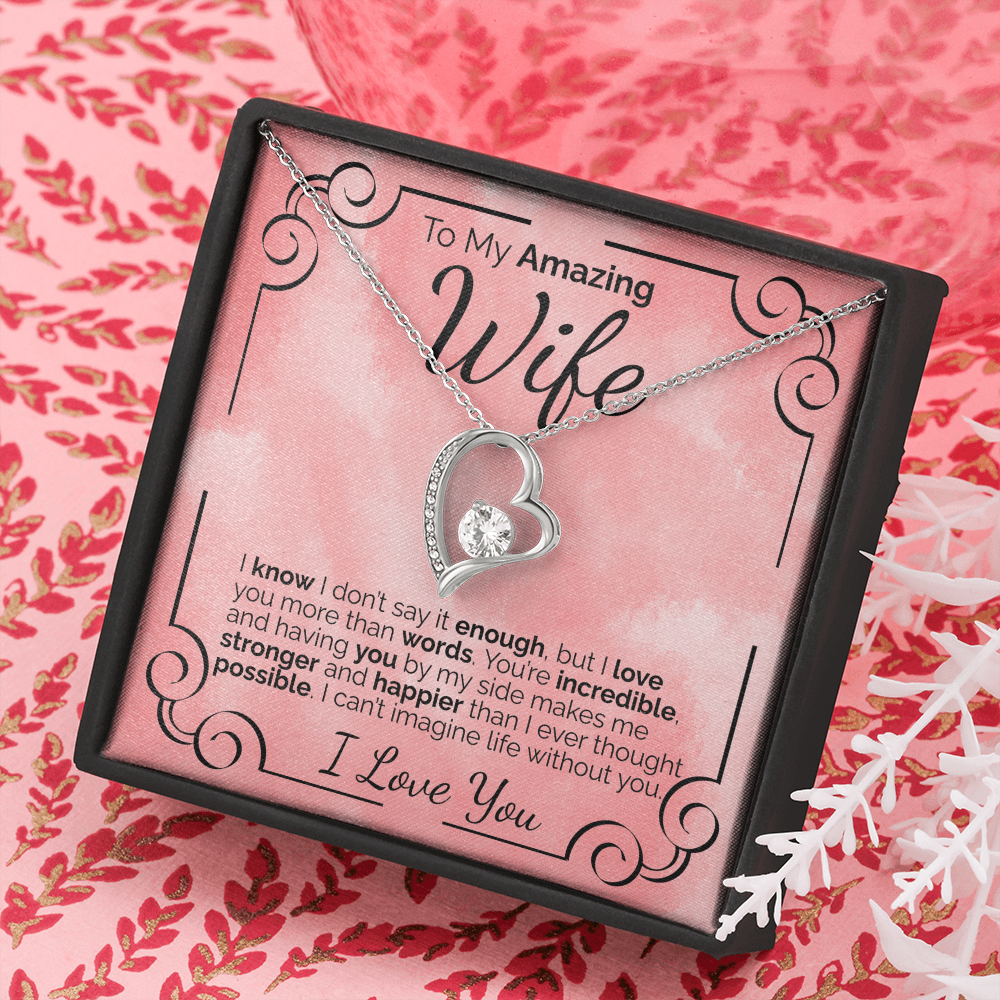 To My Amazing Wife: I Don't Say It Enough, But I Love You More Than Words Can Ever Explain.