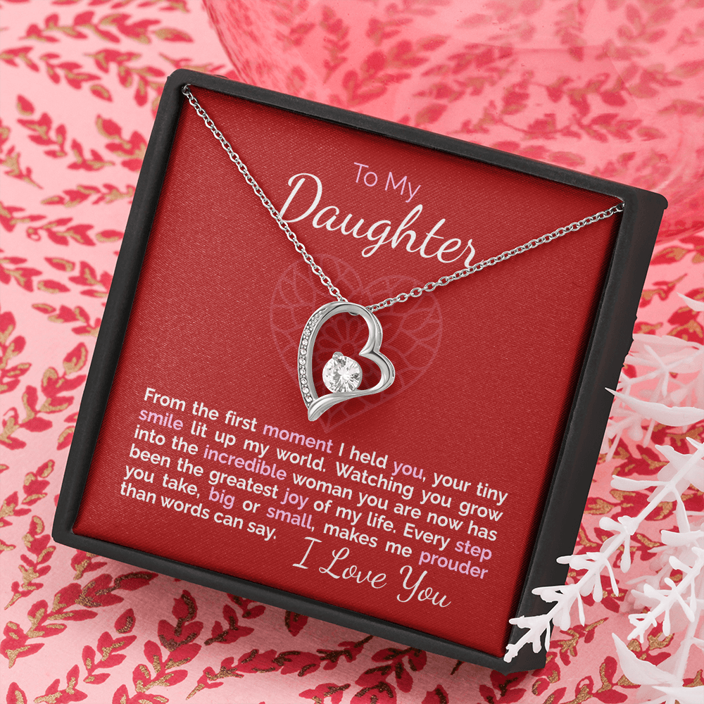 To My Daughter: From the First Moment I Held You, You've Been My Greatest Joy.