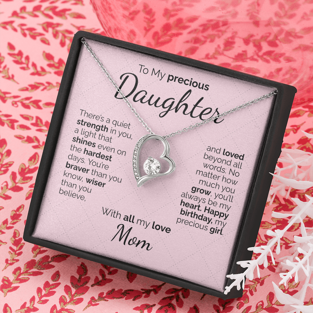 To My Precious Daughter: Brave, Wise, and Loved Beyond Words - You'll Always Be My Heart.