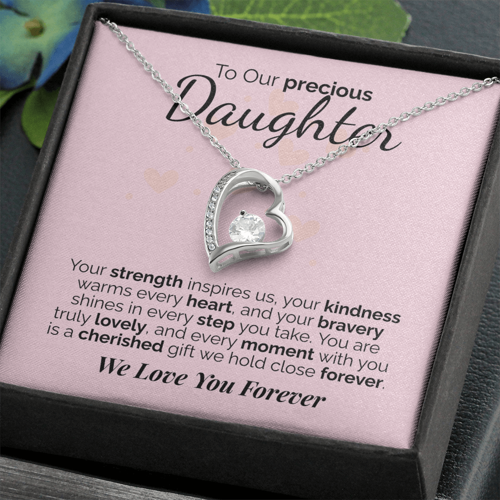To Our Precious Daughter: Your Strength, Kindness, and Bravery Inspire Us - We'll Love You Forever.