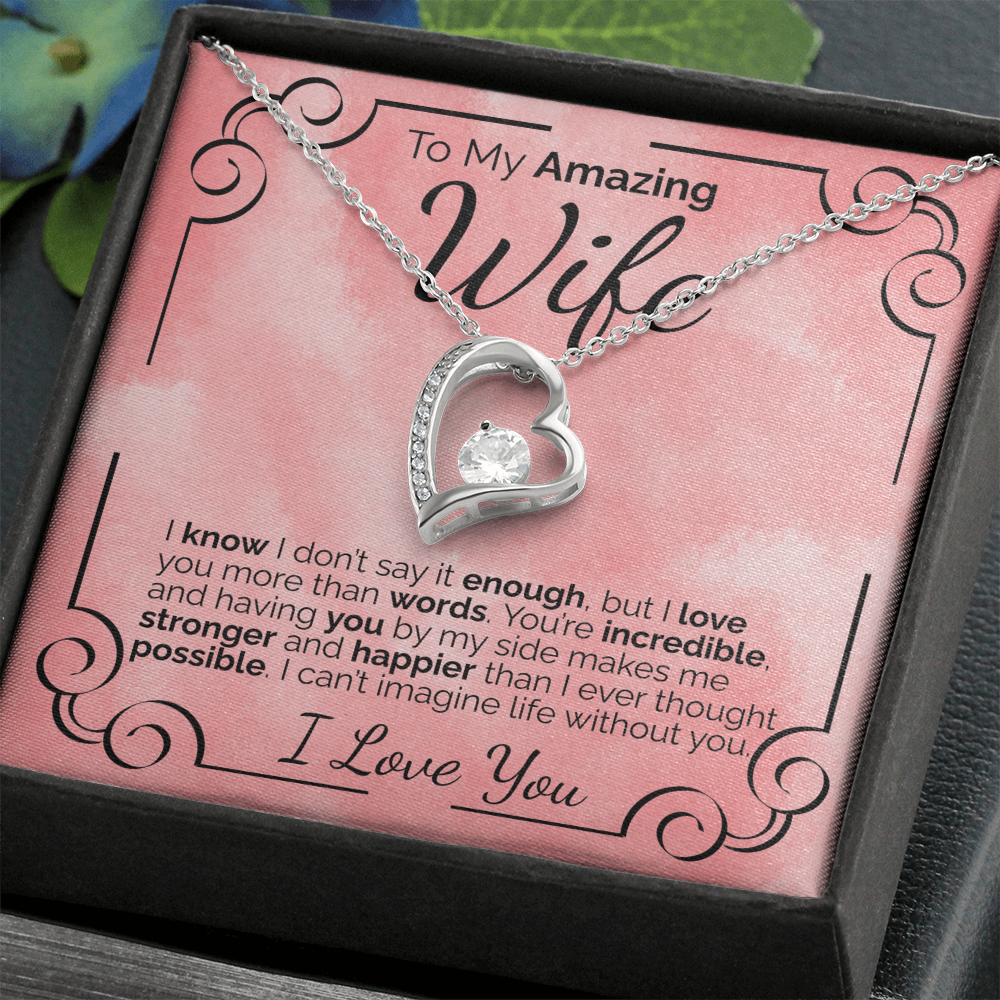 To My Amazing Wife: I Don't Say It Enough, But I Love You More Than Words Can Ever Explain.